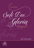Soli Deo Gloria - (Orgel- oder Klavierauszug) Soli Deo Gloria - (Orgel- oder Klavierauszug)