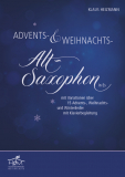 Advents-, Weihnachts-Alt-Saxophone in Es Advents-, Weihnachts-Alt-Saxophone in Es